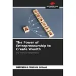 THE POWER OF ENTREPRENEURSHIP TO CREATE WEALTH