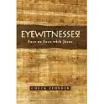 EYEWITNESSES!: FACE TO FACE WITH JESUS