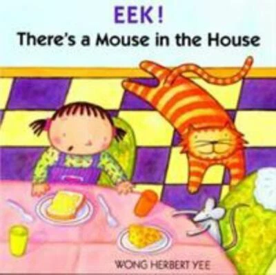 Eek! There's a Mouse in the House by Wong Herbert Yee (1995, Picture Book)