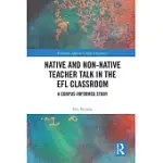 NATIVE AND NON-NATIVE TEACHER TALK IN THE EFL CLASSROOM: A CORPUS-INFORMED STUDY
