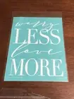 New Chalk Couture Transfer ~~ Worry Less Love More ~~