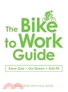 在飛比找三民網路書店優惠-The Bike to Work Guide: Save G