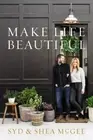Make Life Beautiful by Shea McGee and Syd McGee (2020, Hardcover)