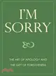 I'm Sorry ─ The Art of Apology and the Gift of Forgiveness