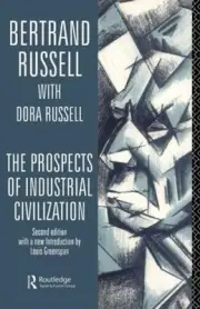 The Prospects of Industrial Civilisation by Bertrand Russell (English) Paperback