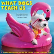 2025 What Dogs Teach Us Wall Calendar