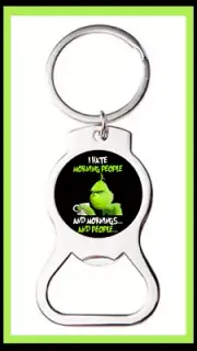 GRINCH I HATE MORNING PEOPLE FUNNY OFFENSIVE CUSTOM BOTTLE OPENER KEYCHAIN