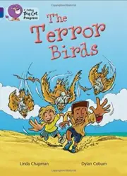 Collins Big Cat Progress - The Terror Birds: Ba, Chapman+-