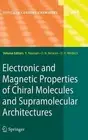 Electronic and Magnetic Properties of Chiral Molecules and Supramolecular Archit
