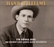 Hank Williams I'm Gonna Sing - Mother's Best Gospel Radio Recordings Vinyl