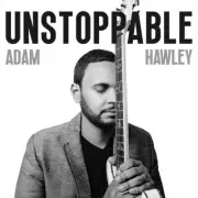 ADAM HAWLEY UNSTOPPABLE NEW LP