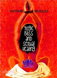 在飛比找三民網路書店優惠-Yogic Bliss and Sexual Healing