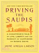 Driving the Saudis ─ A Chauffeur's Tale of Life, Liberty and the Pursuit of Happiness on Rodeo Drive