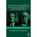 THE CLINICAL PARADIGMS OF DONALD WINNICOTT AND WILFRED BION: COMPARISONS AND DIALOGUES