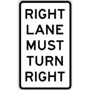 Right Lane Must Turn Right Sign - 450x750mm
