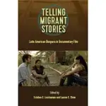 TELLING MIGRANT STORIES: LATIN AMERICAN DIASPORA IN DOCUMENTARY FILM