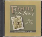 Early Tennessee Settlers 1700s-1900s