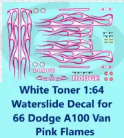 White Toner 1:64 Waterslide Decal for 66 Dodge A100 Van Pink Flames