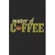 Master Of Coffee: Notebook A5 Size, 6x9 inches, 120 dotted dot grid Pages, Barista Coffee Master Coffeeshop Coffeehouse