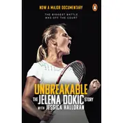 Unbreakable: The Jelena Dokic Story by Jessica Halloran and Jelena Dokic - Book