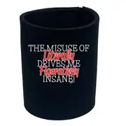 The Misuse Of Literally - Funny Novelty Stubby Holder