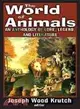 The World of Animals: An Anthology of Lore, Legend, and Literature