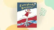 Everybody Bonjours![EVERYBODY BONJOURS][Hardcover]