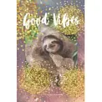 GOOD VIBES - 14-WEEK DAILY PLANNER - SLOTH CALENDAR WITH DAILY AGENDA, MEAL PLANNER AND WATER INTAKE TRACKER