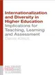 Internationalization and Diversity in Higher Education ― Implications for Teaching, Learning and Assessment