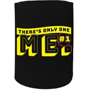 Alcohol Stubby Holder - Theres Only One Me - Funny Novelty Birthday Gift Joke Beer Can Bottle