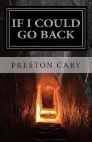 If I Could Go Back: Eternal Regrets by Preston Young Beard Cary (English) Paperb