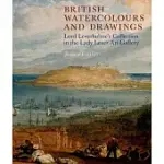 BRITISH WATERCOLOURS AND DRAWINGS: LORD LEVERHULME’S COLLECTION IN THE LADY LEVER ART GALLERY