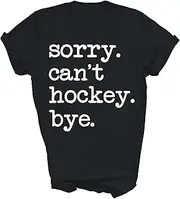 [SDVN] Sorry Can't Hockey Bye Funny Hockey Lover Field Ice Hockey Player Fans Gift Unisex Shirt Women Men T-Shirt (Black;M)