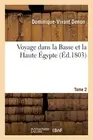 Voyage dans la Basse et la Haute Egypte. Tome 2.9782019564735 Free Shipping<|