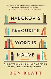 Nabokov's Favourite Word Is Mauve: The literary quirks and oddities of our most-loved authors