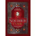 THE SOLDIER CODE: ANCIENT WARRIOR WISDOM FOR MODERN-DAY CHRISTIAN SOLDIERS