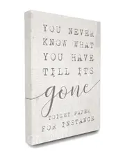Stupell Never Know What You Have Till Its Gone Typography