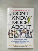 【書寶二手書T5／歷史_GAE】DON'T KNOW MUCH ABOUT HISTORY : EVERYTHING YOU NEED TO KNOW ABOUT AMERICAN HISTORY, BUT NEVER LEARNED_KENNETH C. DAVIS