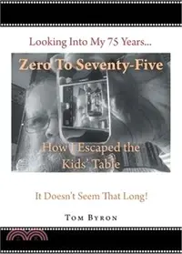 在飛比找三民網路書店優惠-Zero To Seventy-Five: How I Es