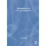 INTERNATIONAL LAW: TEXT, CASES AND MATERIALS