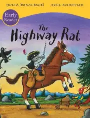 The Highway Rat Early Reader by Julia Donaldson