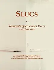 Slugs: Webster's Quotations, Facts and Phrases