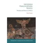 MODERN PHILOSOPHER KINGS: WISDOM AND POWER IN POLITICS