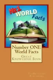 Number ONE World Facts: A Great Knowledge Book for Kids by Thebrothers Publishin