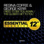 Coffee,Regina / Kerr - I Need to See You Again / the Closer I Get to You [New CD