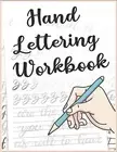 Hand Lettering Workbook: A Hand Lettering Practice Sheets And Wor By Handwriting