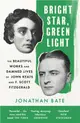 Bright Star, Green Light：The Beautiful and Damned Lives of John Keats and F. Scott Fitzgerald