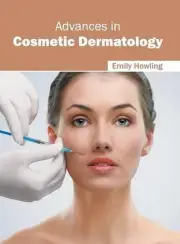 Advances in Cosmetic Dermatology by Emily Howling (English) Hardcover Book