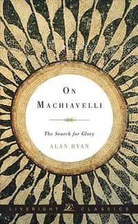 在飛比找誠品線上優惠-On Machiavelli: The Search for