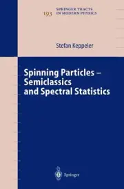 Spinning Particles-Semiclassics and Spectral Statistics by Stefan Keppeler (Engl